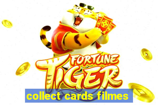 collect cards filmes